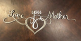 Love You Mother Word Art - Metal Wall Decor
